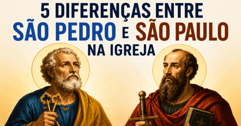 5 Diferenças Entre São Pedro e São Paulo na Igreja