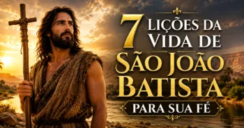 7 Lições da Vida de São João Batista Para Sua Fé