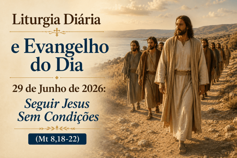 Liturgia Diária e Evangelho do Dia 29 de Junho de 2026: Seguir Jesus Sem Condições (Mt 8,18-22)
