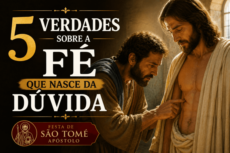 São Tomé Apóstolo: 5 Verdades Sobre a Fé Que Nasce da Dúvida