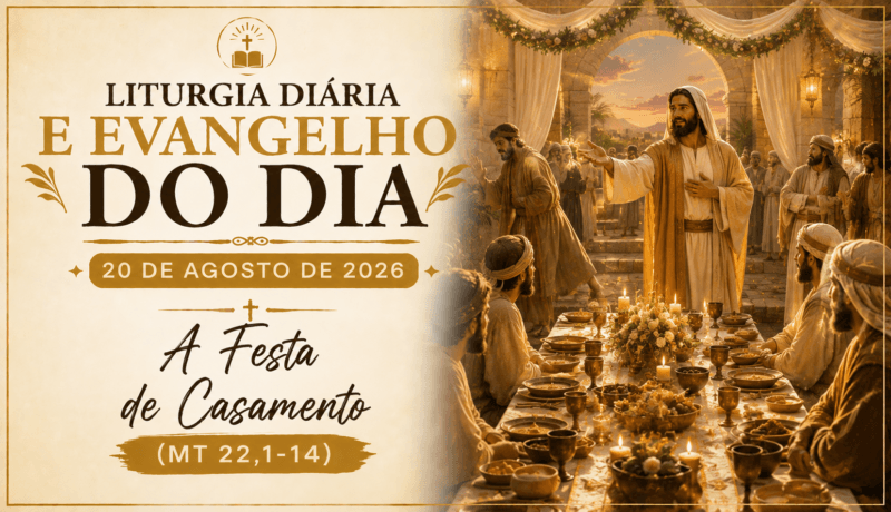 Liturgia Diária e Evangelho do Dia 20 de Agosto de 2026: A Festa de Casamento (Mt 22,1-14)
