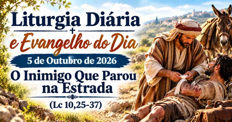 A parábola do Bom Samaritano: Evangelho do Dia 5 de Outubro