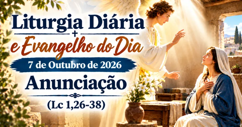 Anunciação: Evangelho do Dia 7 de Outubro
